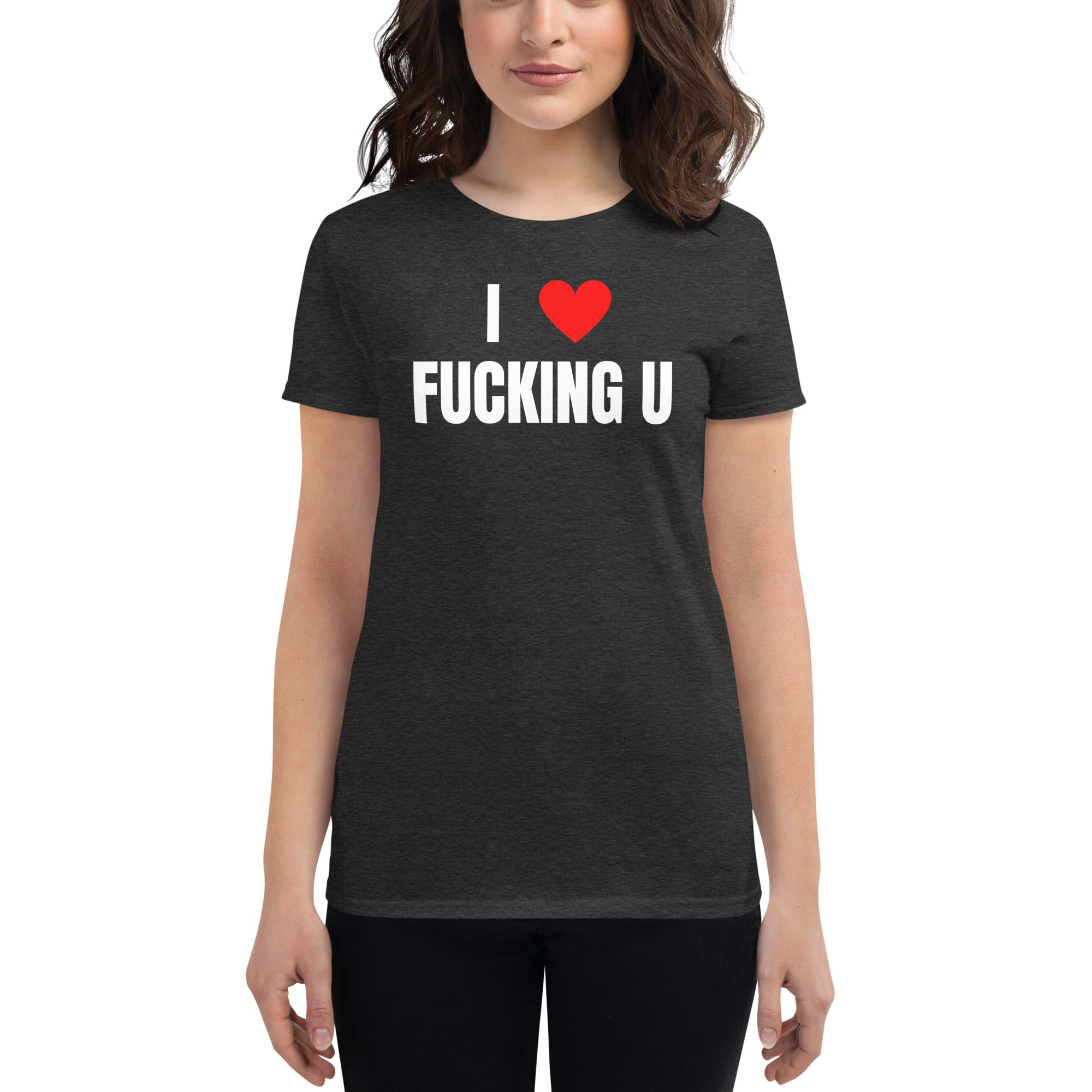 I Heart Fucking U – I Love Fucking You Women's T-Shirt - Image 3