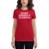 Make America Florida Women's T-Shirt