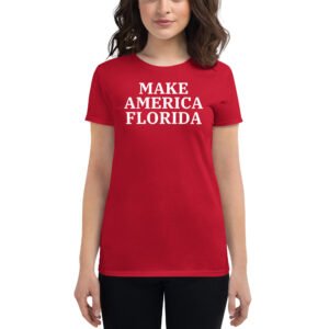 Make America Florida Women's T-Shirt