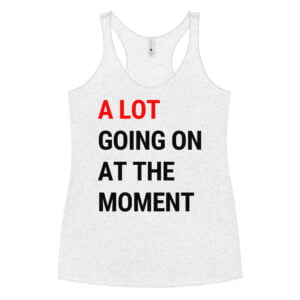 Alternative view of A Lot Going On At The Moment Eras Tour Women's Racerback Tank