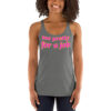 TOO PRETTY FOR A JOB Women's Racerback Tank