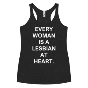 EVERY WOMAN IS A LESBIAN AT HEART Women's Tank Top
