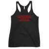 A Woman Does Not Have To Be Modest In Order To Be Respected (in red letters) Women's Racerback Tank