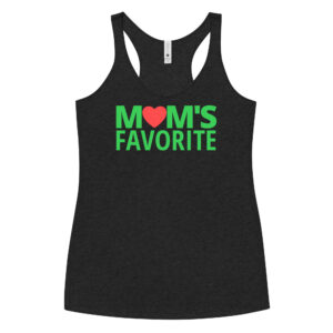 MOM'S Favorite (in green letters & Red Heart) Women's Racerback Tank