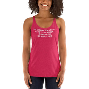 'A Woman Does Not Have To Be Modest In Order To Be Respected' Women's Tank Top