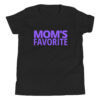 Mom's Favorite (in purple letters) Youth T-Shirt