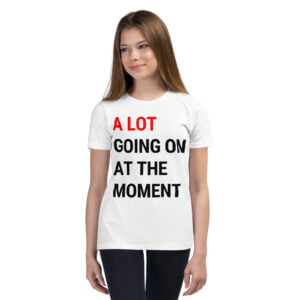 A Lot Going On at The Moment New 2023 Tour Youth T-Shirt