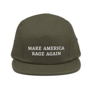 MAKE AMERICA RAGE AGAIN Five Panel Cap (Embroidered)