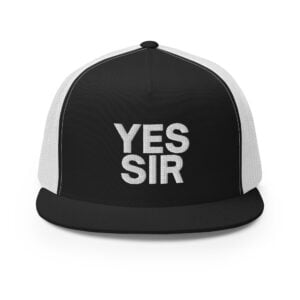YES SIR Flat Brim Trucker Cap (Embroidered)