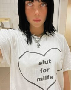 Billie Eilish Slut For Milfs T-Shirt