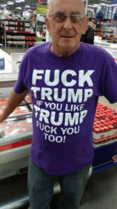 FUCK TRUMP If You Like TRUMP Fuck You Too purple shirt old man