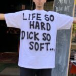 Life So Hard Dick So Soft t-shirt meme