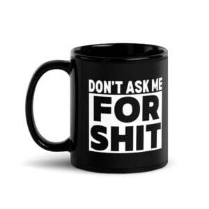 Harada Tekken Don't Ask Me For Shit Coffee Mug