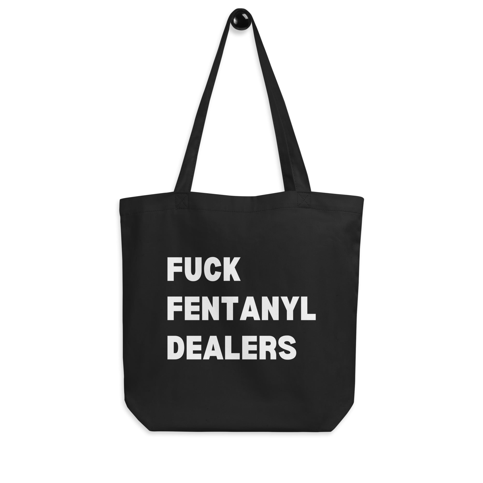 Fuck Fentanyl Dealers Eco Tote Bag