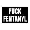 Fuck Fentanyl Black Sticker