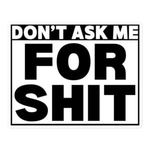Don’t Ask Me For Shit Harada Tekken (Box Logo) sticker