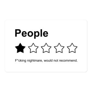 People, One Star, Fucking Nightmare, Would Not Recommend Sarcastic Review sticker