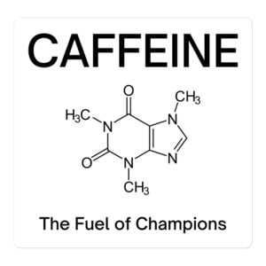 CAFFEINE Molecule - The Fuel of Champions sticker