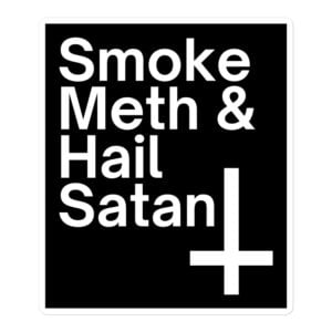 Smoke Meth and Hail Satan (Inverted Cross) sticker