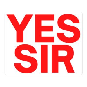 YES SIR (Red Letters) Sticker