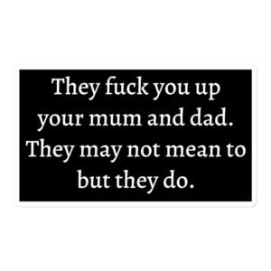 They Fuck You Up Sticker