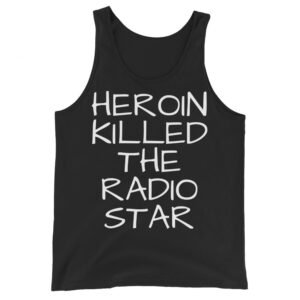 Heroin Killed The Radio Star Tank Top