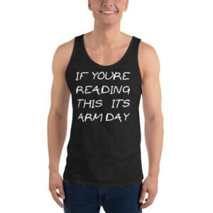 If You're Reading This Its Arm Day Tank Top