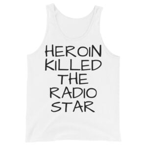 Heroin Killed The Radio Star Tank Top