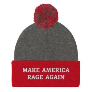 MAKE AMERICA RAGE AGAIN Pom-Pom Beanie (Embroidered)