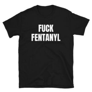Fuck Fentanyl Unisex T-Shirt