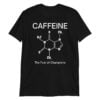 CAFFEINE Molecule - The Fuel of Champions Unisex T-Shirt