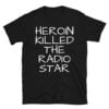 Heroin Killed The Radio Star T-Shirt