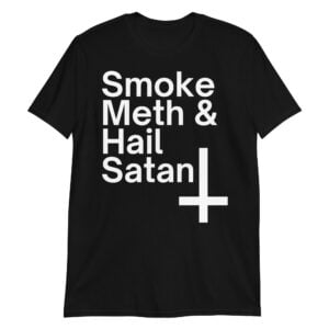 Smoke Meth and Hail Satan (Inverted Cross) T-Shirt