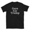 Gay For Trump T-Shirt