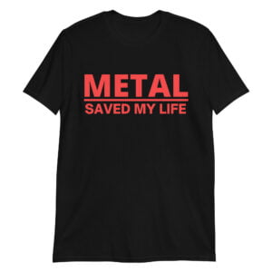 Heavy Metal Saved My Life (red letters version) T-Shirt