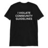 Trailer Trash Tammy 'I Violate Community Guidelines' T-Shirt