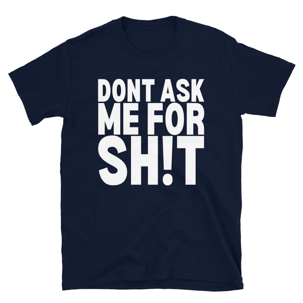 Katsuhiro Harada Dont Ask Me For Shit shirt - PYGear.com