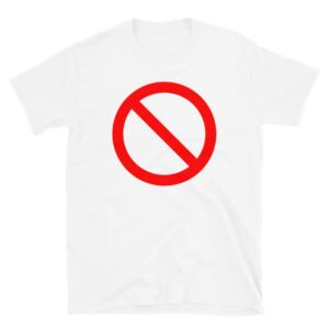 Restricted Symbol (no red symbol) Unisex T-Shirt