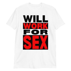 Billie Eilish Will WORK For SEX T-Shirt