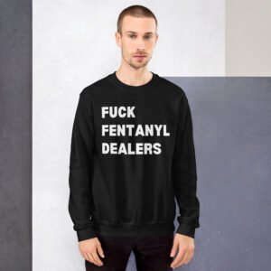 Alternative view of Fuck Fentanyl Dealers Sweatshirt