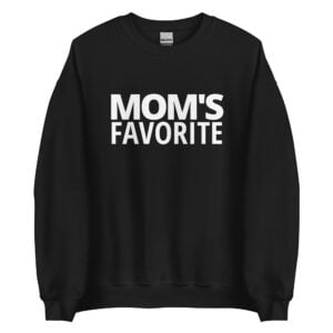 MOM'S FAVORITE Sweatshirt