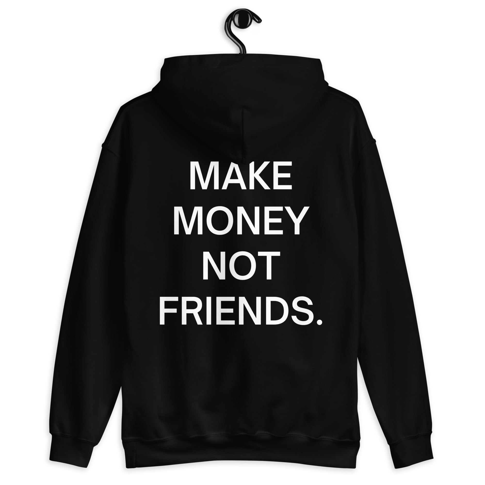 Make Money Not Friends (FRONT + BACK) Hoodie - Image 2