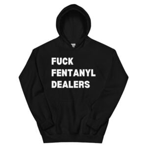 Fuck Fentanyl Dealers Hoodie