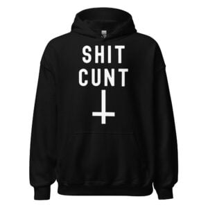 Shit Cunt (Inverted Cross) Hoodie | Deathcore Profanity Hoodie