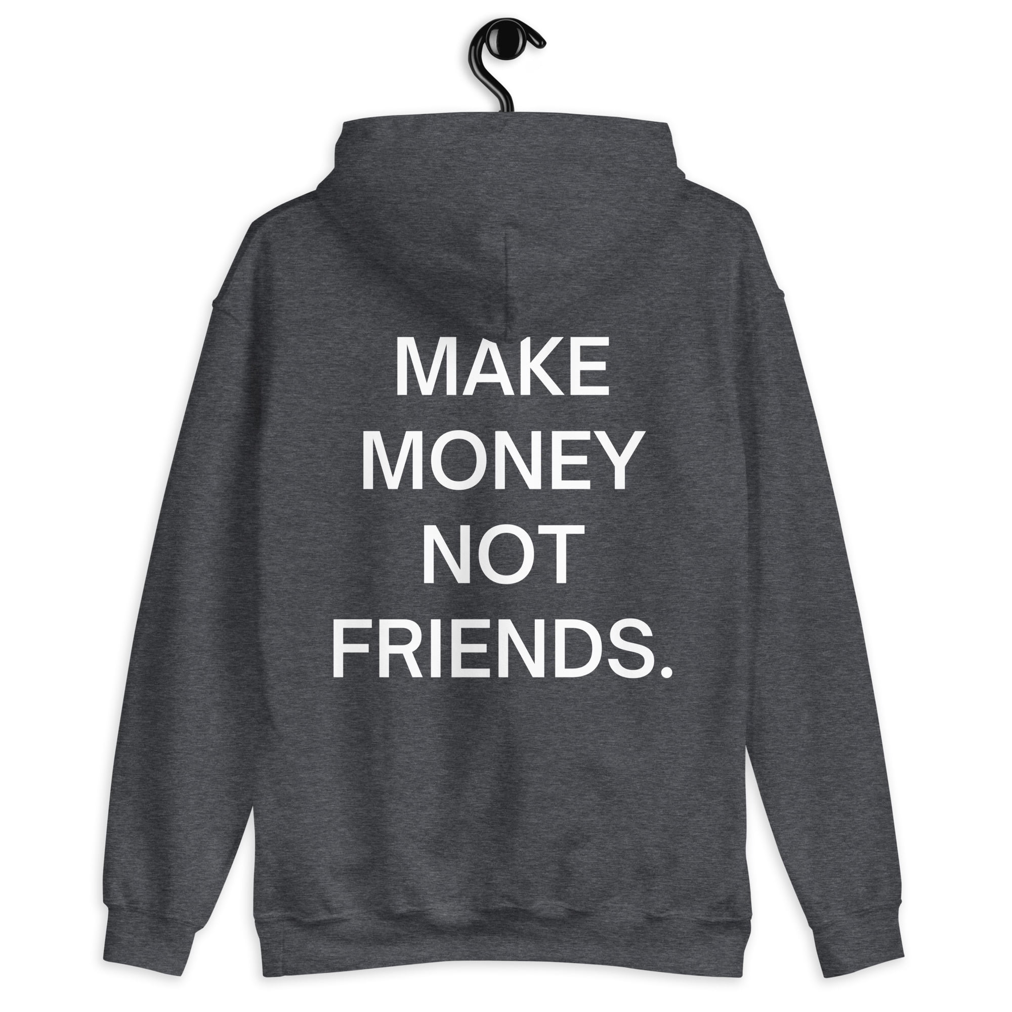 Make Money Not Friends (FRONT + BACK) Hoodie - Image 12