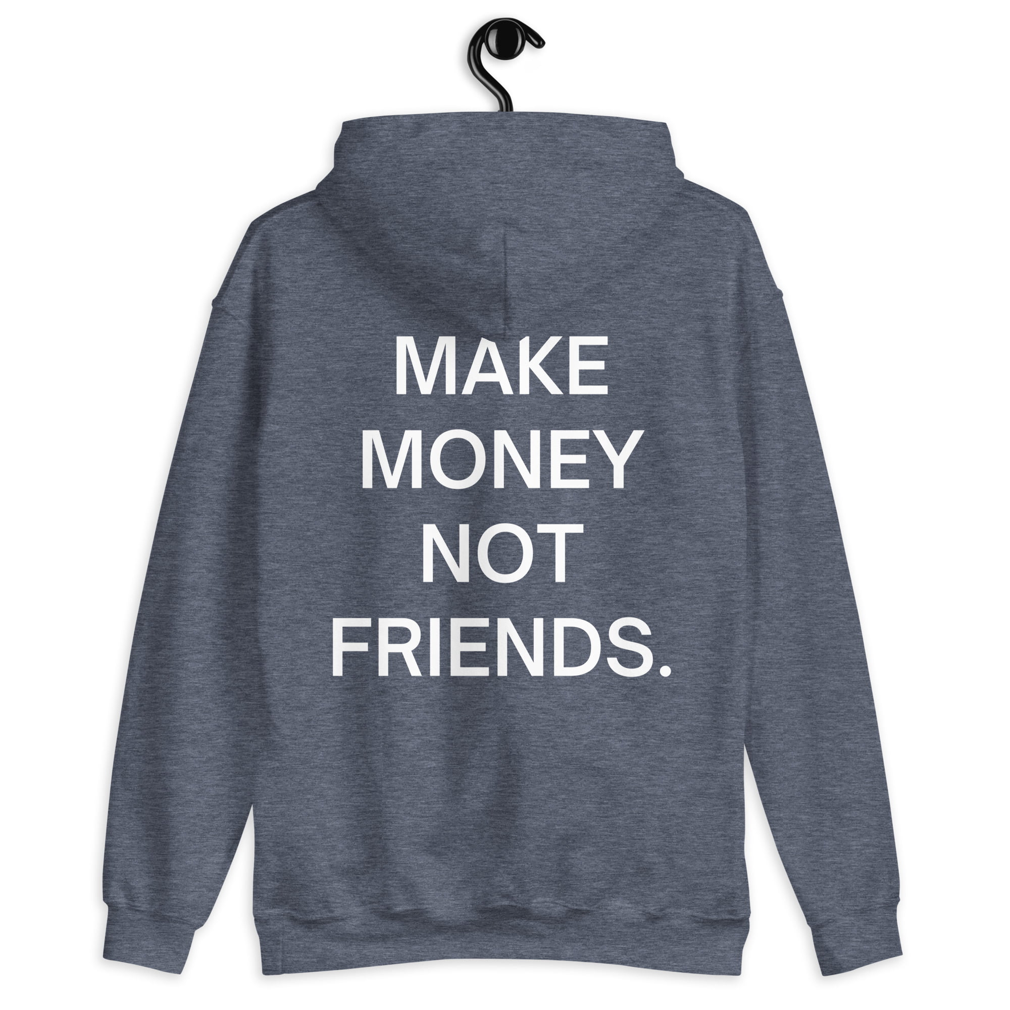 Make Money Not Friends (FRONT + BACK) Hoodie - Image 18