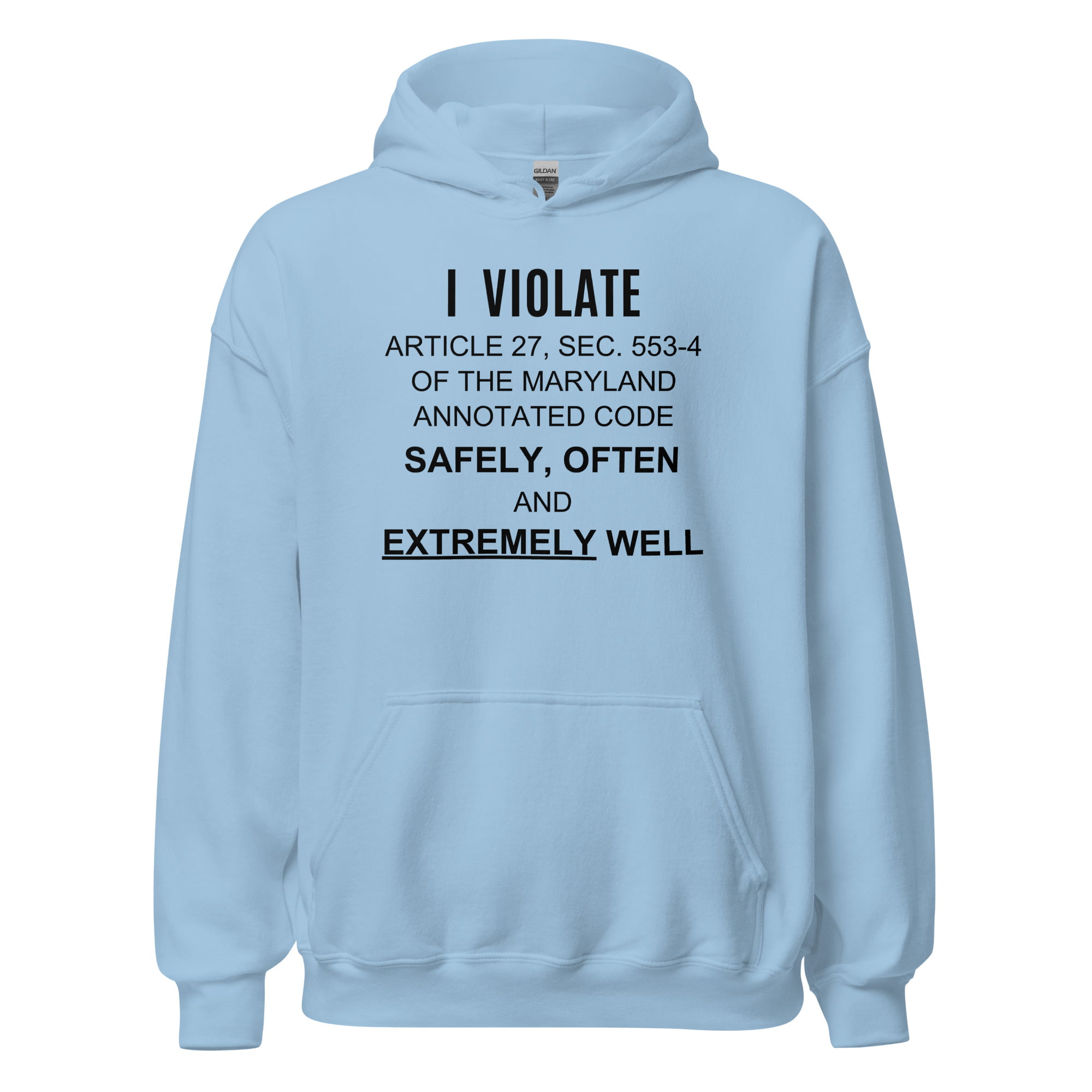 I Violate Article 27 Sec 553-4 Of The Maryland Annotated Code Safely, Often, And Extremely Well hoodie - Image 7