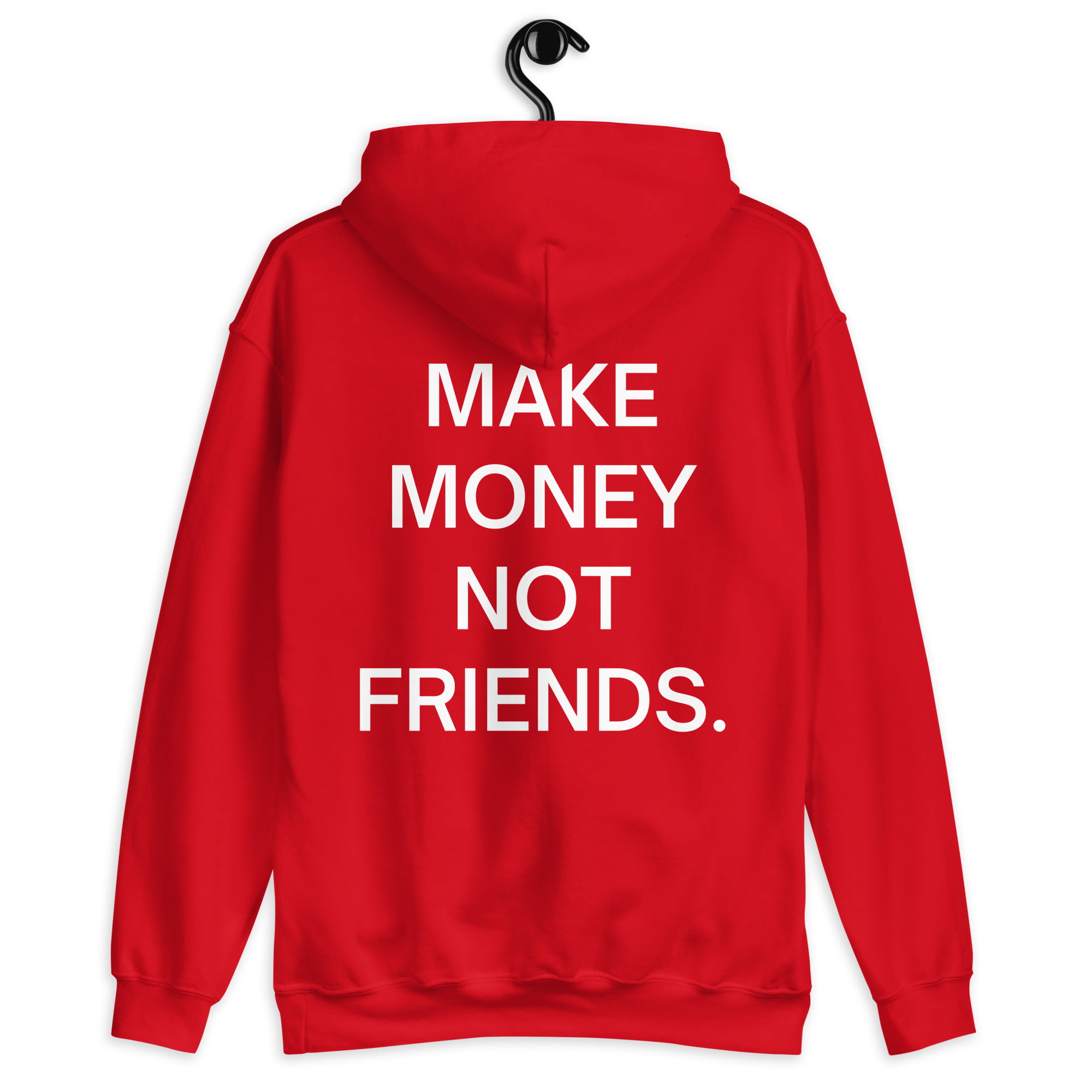 Make Money Not Friends (FRONT + BACK) Hoodie - Image 10