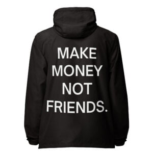 MAKE MONEY NOT FRIENDS Zip Up Windbreaker