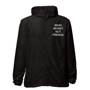 Make Money Not Friends (FRONT + BACK) Zip Up Windbreaker